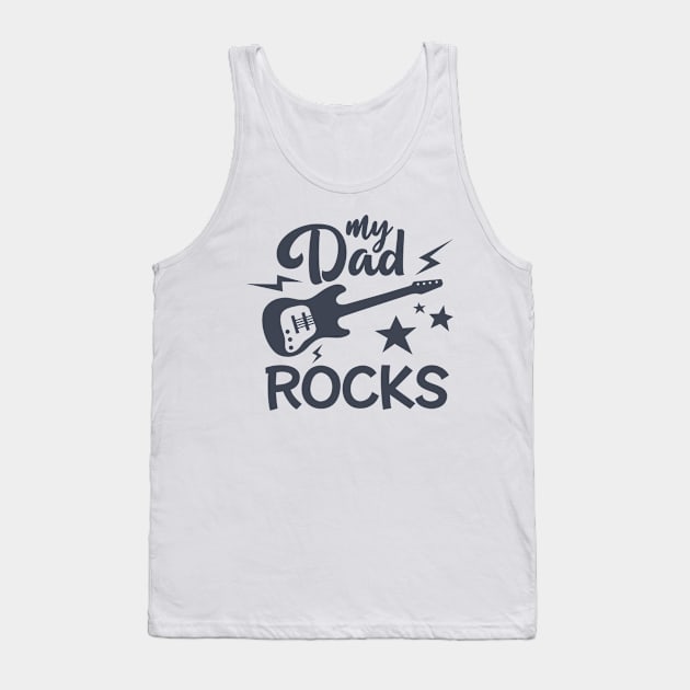 My Dad Rocks Tank Top by hallyupunch